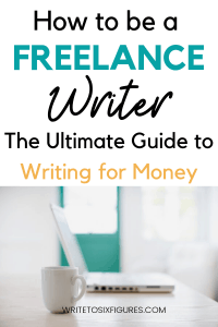 How To Be A Freelance Writer: An Ultimate Beginner's Guide - Write To ...