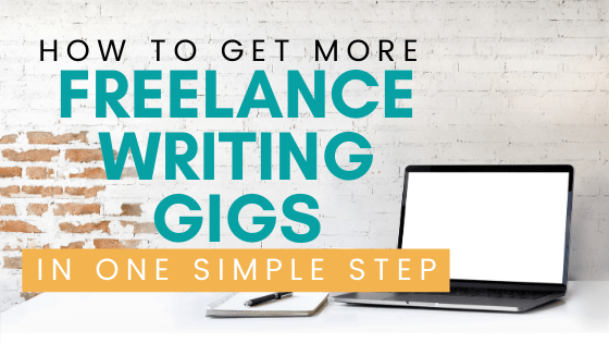 get more freelance writing gigs